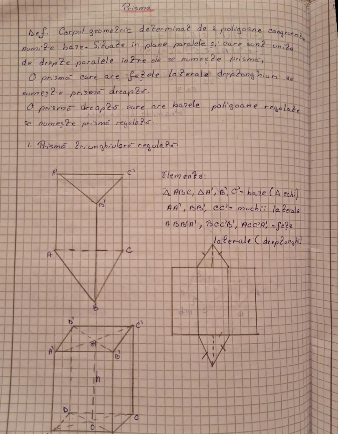 --- OCR Start ---
Prisma
Def. Corpul geometric determinat de 2 poligoane congreent
numite bare- Sizuaze in plane paralele şi care sunt unize