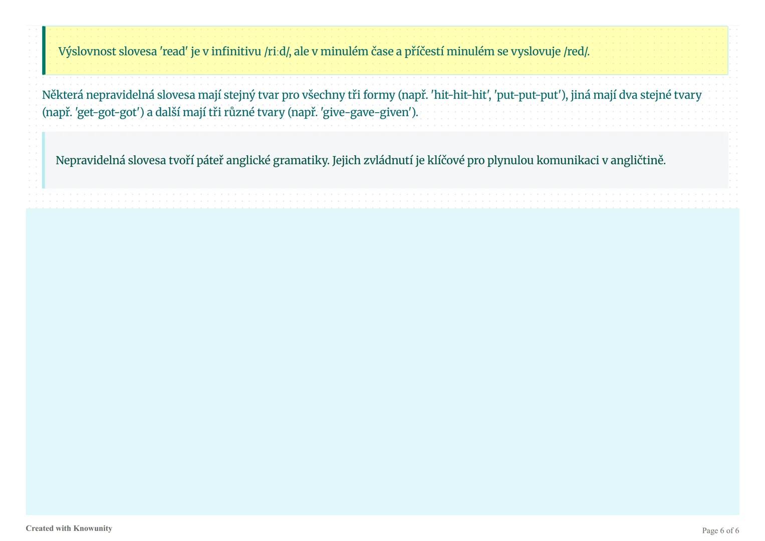 Nepravidelná slovesa v angličtině
Přehled nejdůležitějších nepravidelných sloves v angličtině s jejich tvary a českými překlady.
Nepravideln