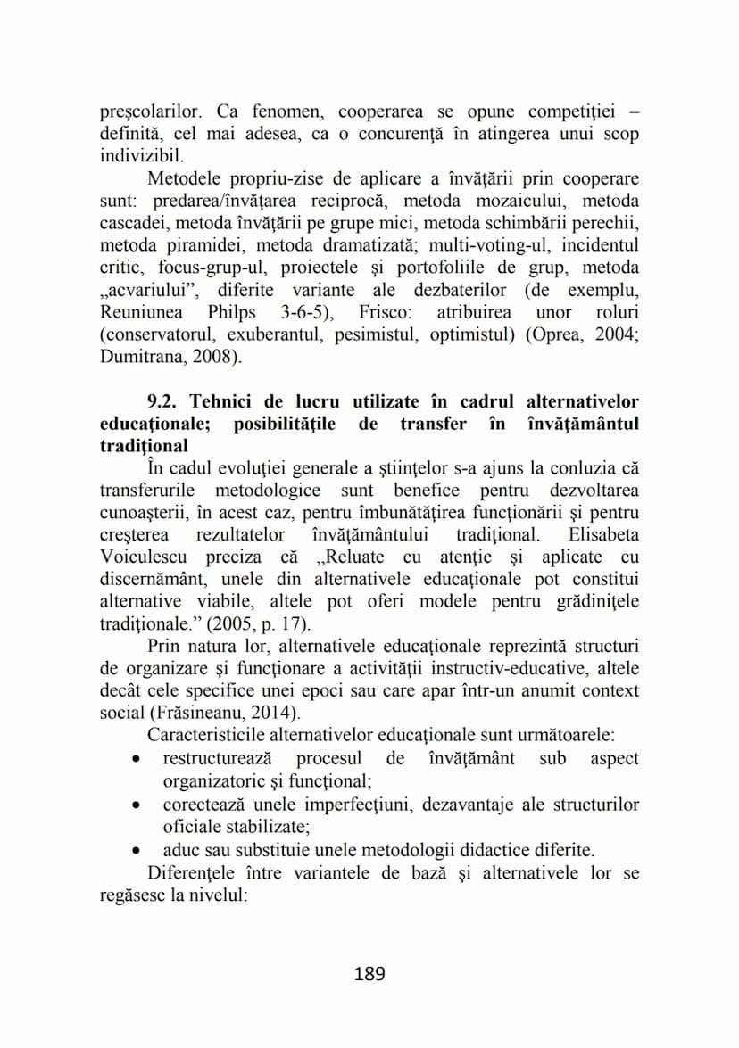 Florentina MOGONEA (coordonator)
Alexandrina Mihaela POPESCU * Mihaela Aurelia ŞTEFAN *
Ecaterina Sarah FRĂSINEANU * Florentin Remus MOGONEA