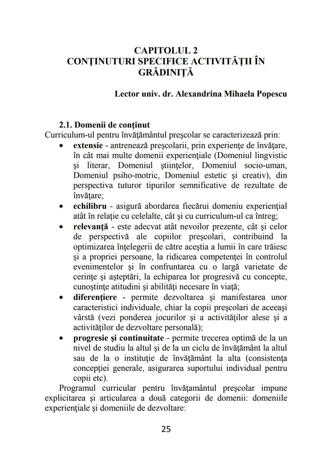 Florentina MOGONEA (coordonator)
Alexandrina Mihaela POPESCU * Mihaela Aurelia ŞTEFAN *
Ecaterina Sarah FRĂSINEANU * Florentin Remus MOGONEA