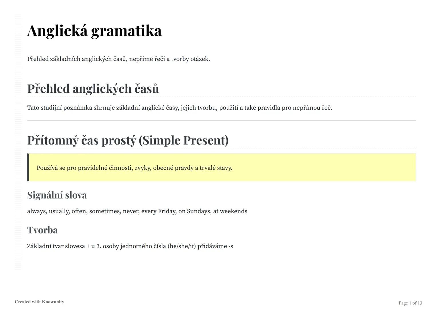 Anglická gramatika
Přehled základních anglických časů, nepřímé řeči a tvorby otázek.
Přehled anglických časů
Tato studijní poznámka shrnuje 