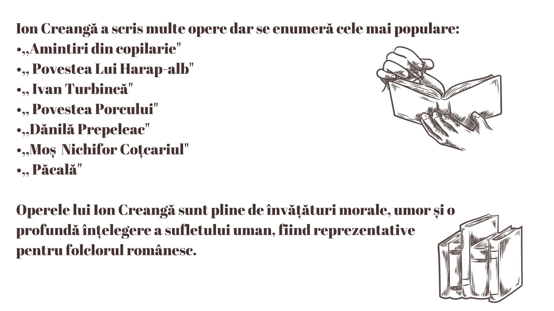 --- OCR Start ---
Ion Creangă s-a născut la Humuleşti în
Principatul Moldovei, 1 martie 1837 Humuleștii,
Neamţ fost sat care de atunci a fos