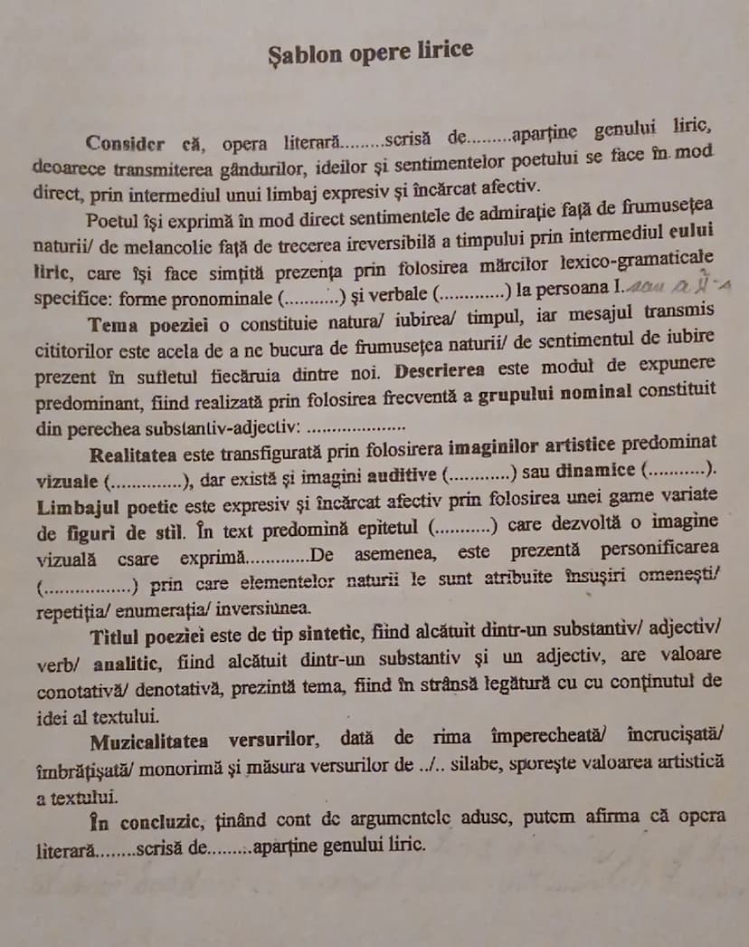 # Şablon opere lirice
Consider că, opera literară.. scrisă de.........aparține genului liric,
deoarece transmiterea gândurilor, ideilor şi s