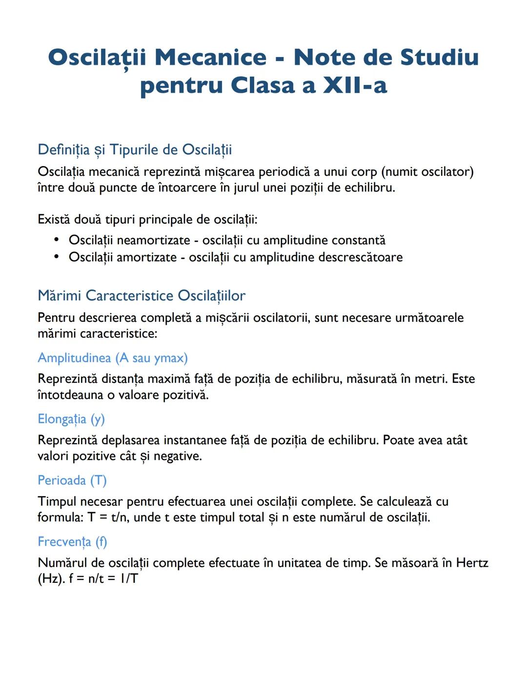 # Oscilații Mecanice - Note de Studiu
pentru Clasa a XII-a

# Definiția și Tipurile de Oscilații
Oscilația mecanică reprezintă mișcarea peri