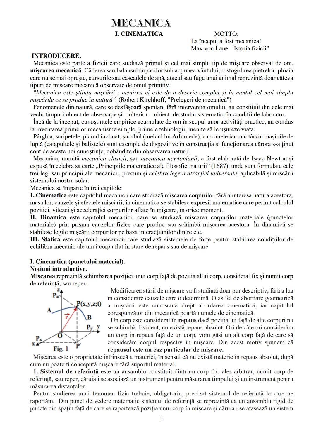 --- OCR Start ---
INTRODUCERE.
MECANICA
I. CINEMATICA
MOTTO:
La început a fost mecanica!
Max von Laue, "Istoria fizicii"
Mecanica este parte