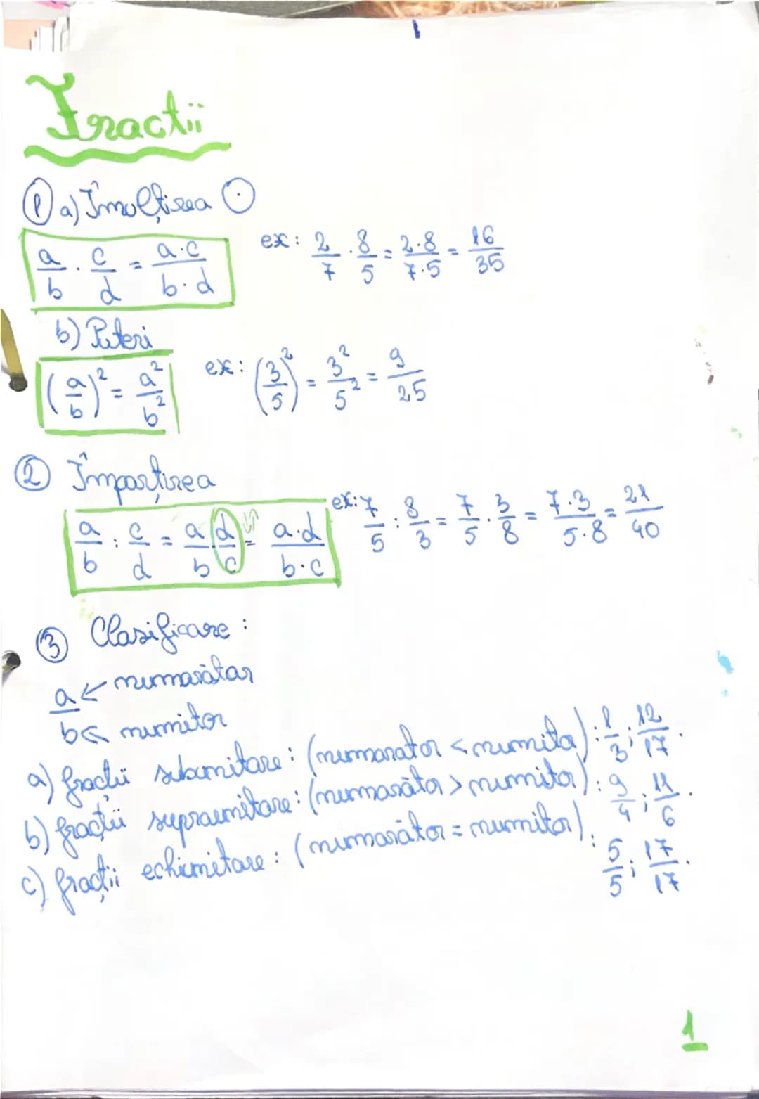# Fractii

(1) a) Inmultirea
$\frac{a}{b} \cdot \frac{c}{d} = \frac{a \cdot c}{b \cdot d}$
ex: $\frac{2}{7} \cdot \frac{8}{5} = \frac{2 \cdo