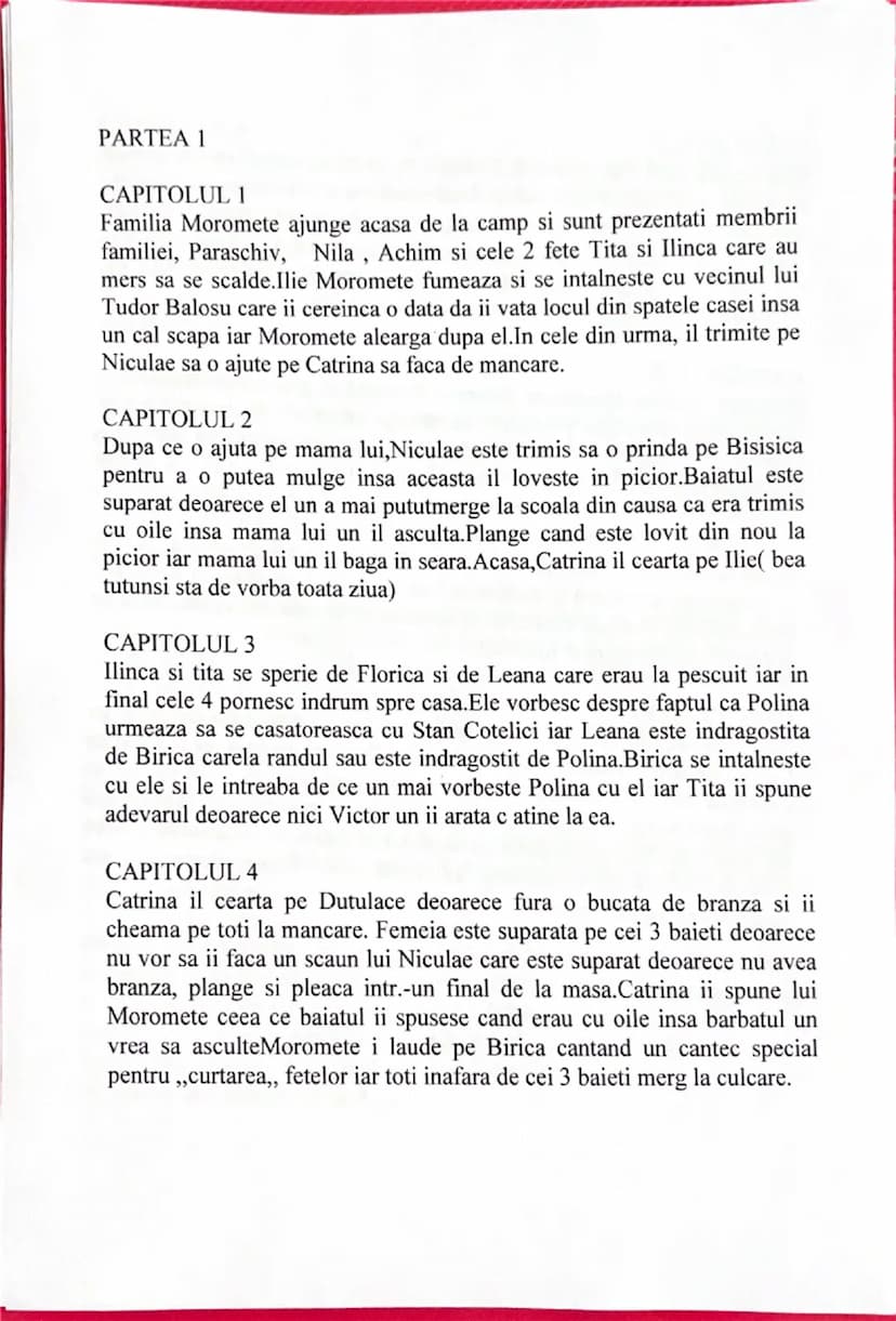 # PARTEA 1

# CAPITOLUL 1
Familia Moromete ajunge acasa de la camp si sunt prezentati membrii
familiei, Paraschiv, Nila, Achim si cele 2 fet