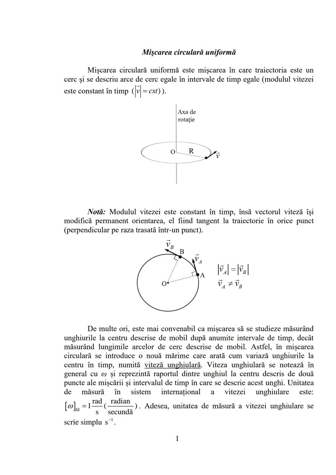 # Mişcarea circulară uniformă

Mişcarea circulară uniformă este mişcarea în care traiectoria este un
cerc și se descriu arce de cerc egale î