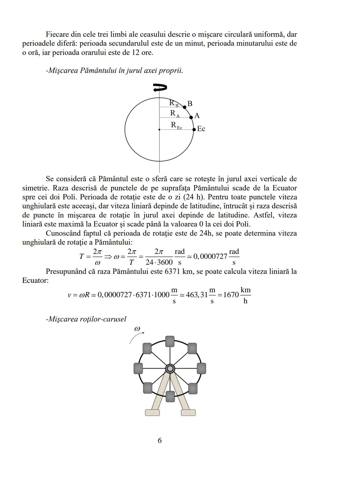 # Mişcarea circulară uniformă

Mişcarea circulară uniformă este mişcarea în care traiectoria este un
cerc și se descriu arce de cerc egale î