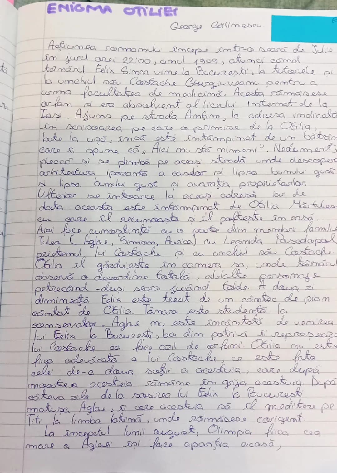 # ENIGMA OTILIER

George Calinescu.

Acţiunea romanului începe într-o seară de iuli
în jurul orei 22:00, anul 1909, atunci când
tânărul Feli
