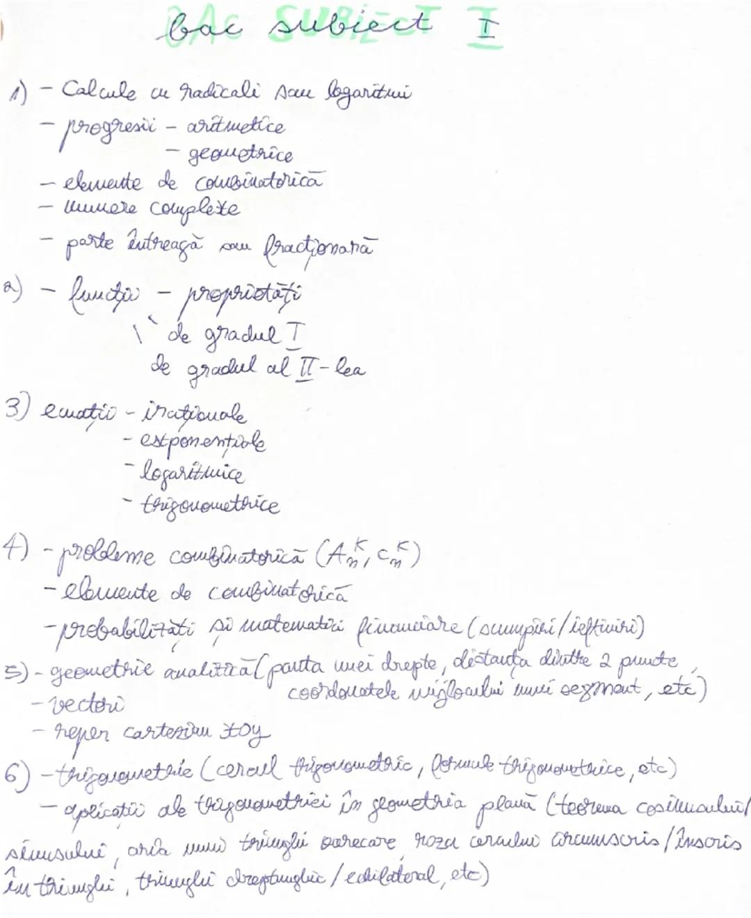 # BAC Subiect I

1) - Calcule cu radicali sau logaritmi
- progresii - aritmetice
          - geometrice
- elemente de combinatorică
- numere