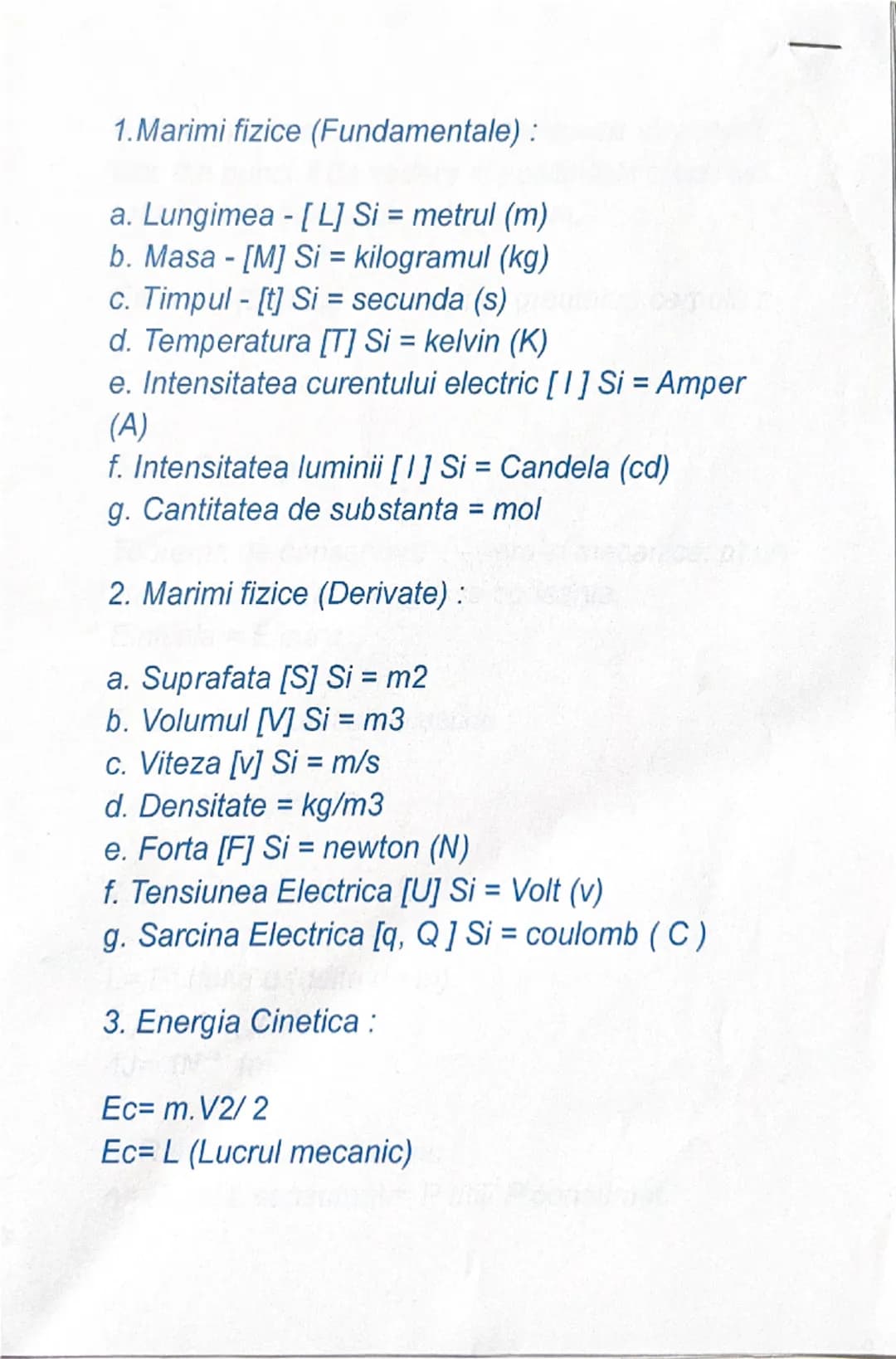 # 1. Marimi fizice (Fundamentale) :

a. Lungimea - [L] Si= metrul (m)
b. Masa - [M] Si= kilogramul (kg)
c. Timpul - [t] Si= secunda (s)
d. T