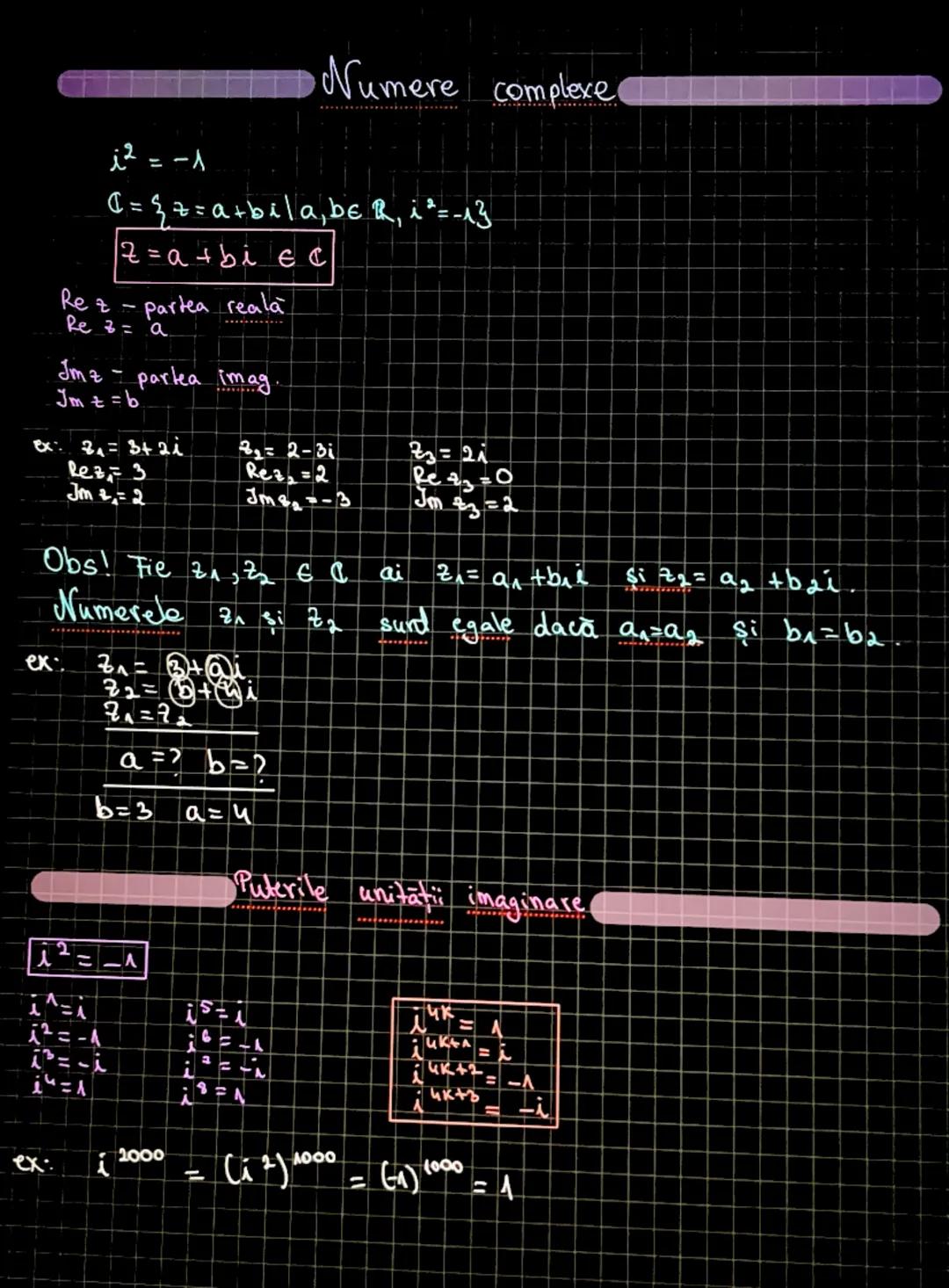 # Numere complexe

$i^2 = -1$

$C=${$z=a+bi | a,b \in R, i^2=-1$}

$Z = a+bi \in C$

$Re z$ - partea reala

$Re z = a$

$Im z$ - partea imag