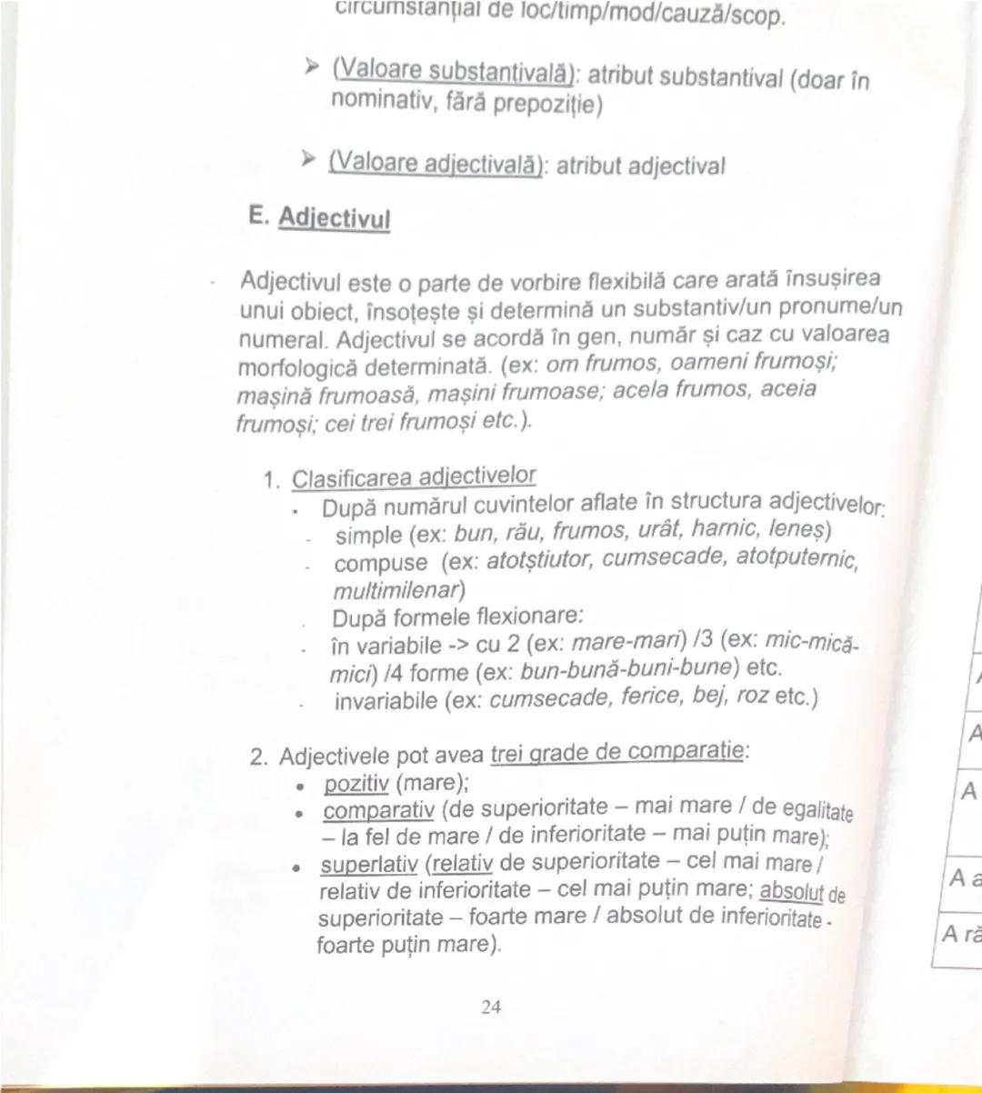--- OCR Start ---
circumstanţial de loc/timp/mod/cauză/scop.
➤ (Valoare substantivală): atribut substantival (doar în
nominativ, fără prepoz