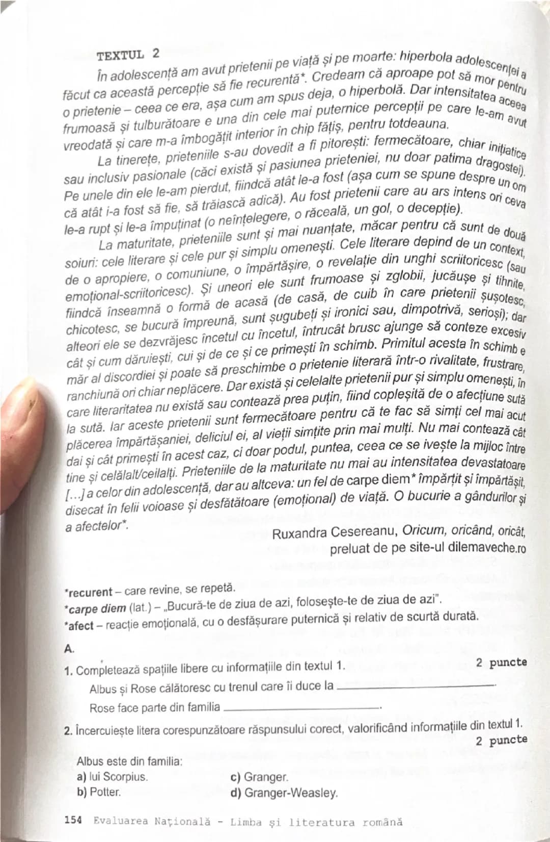 6 puncte
8. Crezi că prieteniile din adolescență sunt foarte intense? Motivează-ți răspunsul, în 50 - 100
de cuvinte, valorificând textul 2.