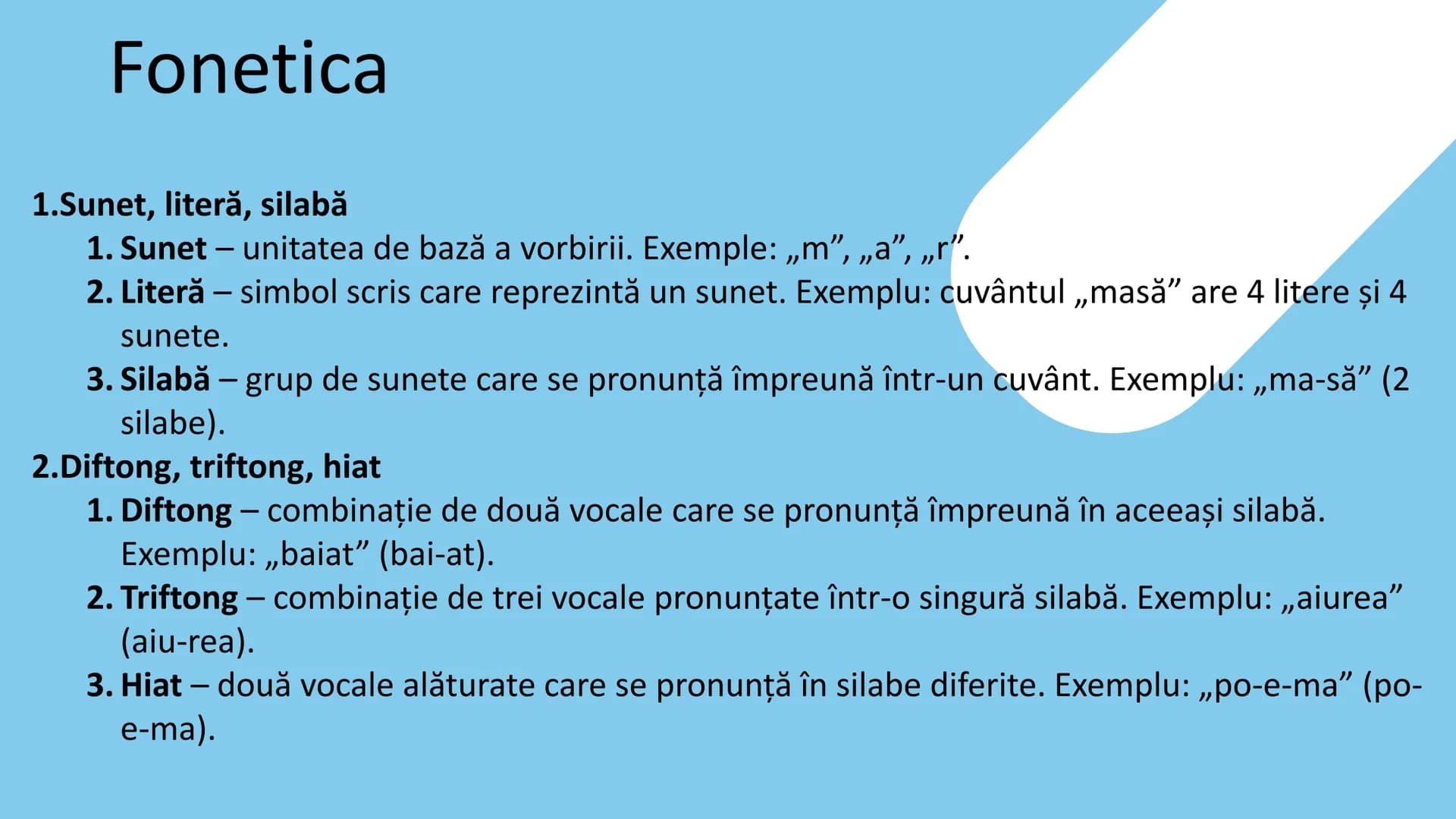 Evaluare Nationala
Limba Romana

(Tot ce trebuie sa sti) Fonetica
1.Sunet, literă, silabă
1. Sunet - unitatea de bază a vorbirii. Exemple: „