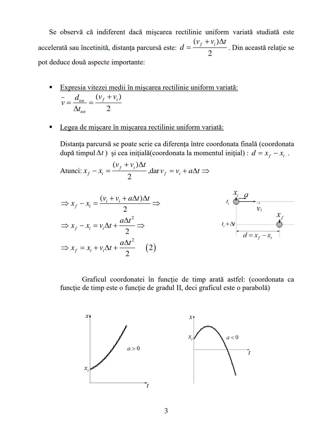 # Mişcarea rectilinie uniform variată

Mişcarea rectilinie uniform variată este mişcarea rectilinie în care viteza
variază uniform în timp (