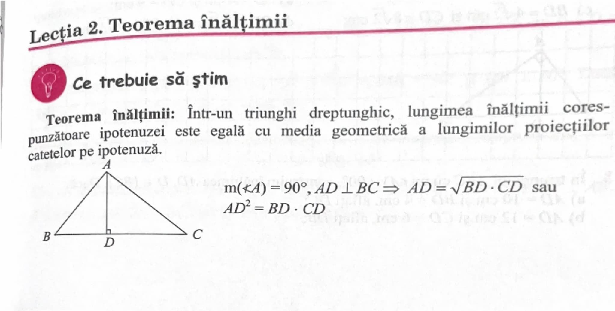 # Lecția 2. Teorema înălțimii

Ce trebuie să ştim

Teorema înălțimii: Într-un triunghi dreptunghic, lungimea înălțimii cores-
punzătoare ipo
