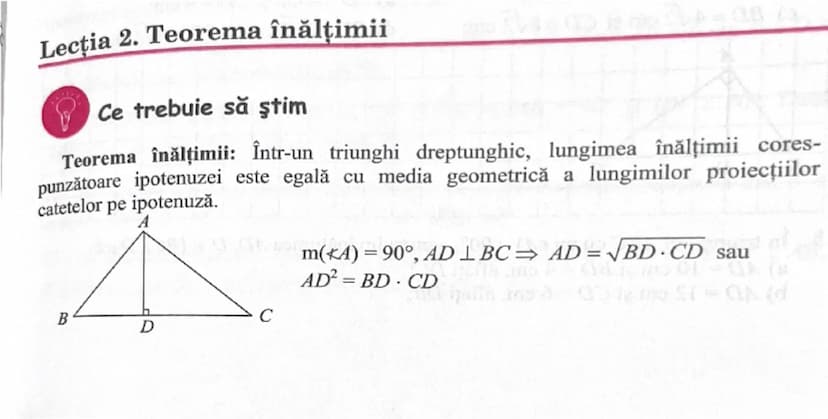 # Lecția 2. Teorema înălțimii

Ce trebuie să ştim

Teorema înălțimii: Într-un triunghi dreptunghic, lungimea înălțimii cores-
punzătoare ipo