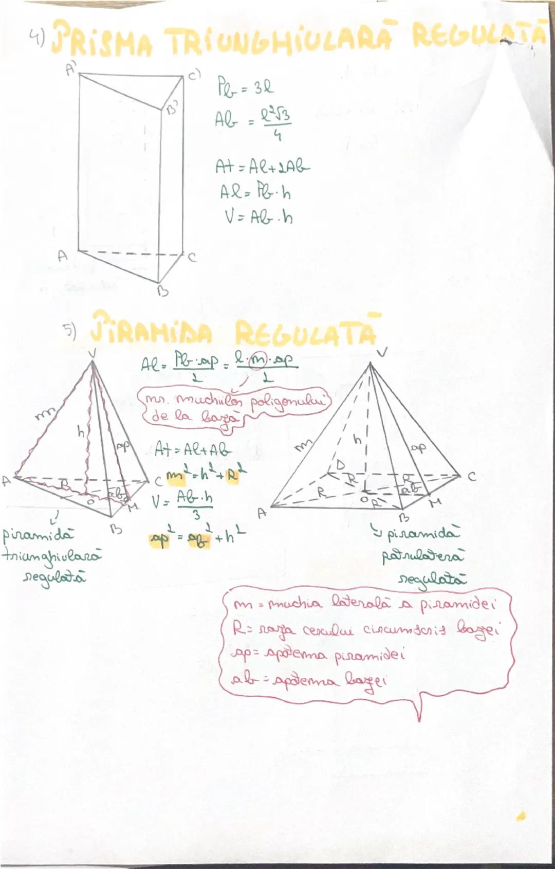 4) PRISMA TRIUNGHIULARA REGULATA

A
A
B
B
C
PQ=3Ω
AQ=$\frac{2^{2}\sqrt{3}}{4}$
At=Al+1Al-
AR=PQ⋅h
V=AQ⋅h
C
A
5 JIRAMIDA REGULATA
V Al=$\frac