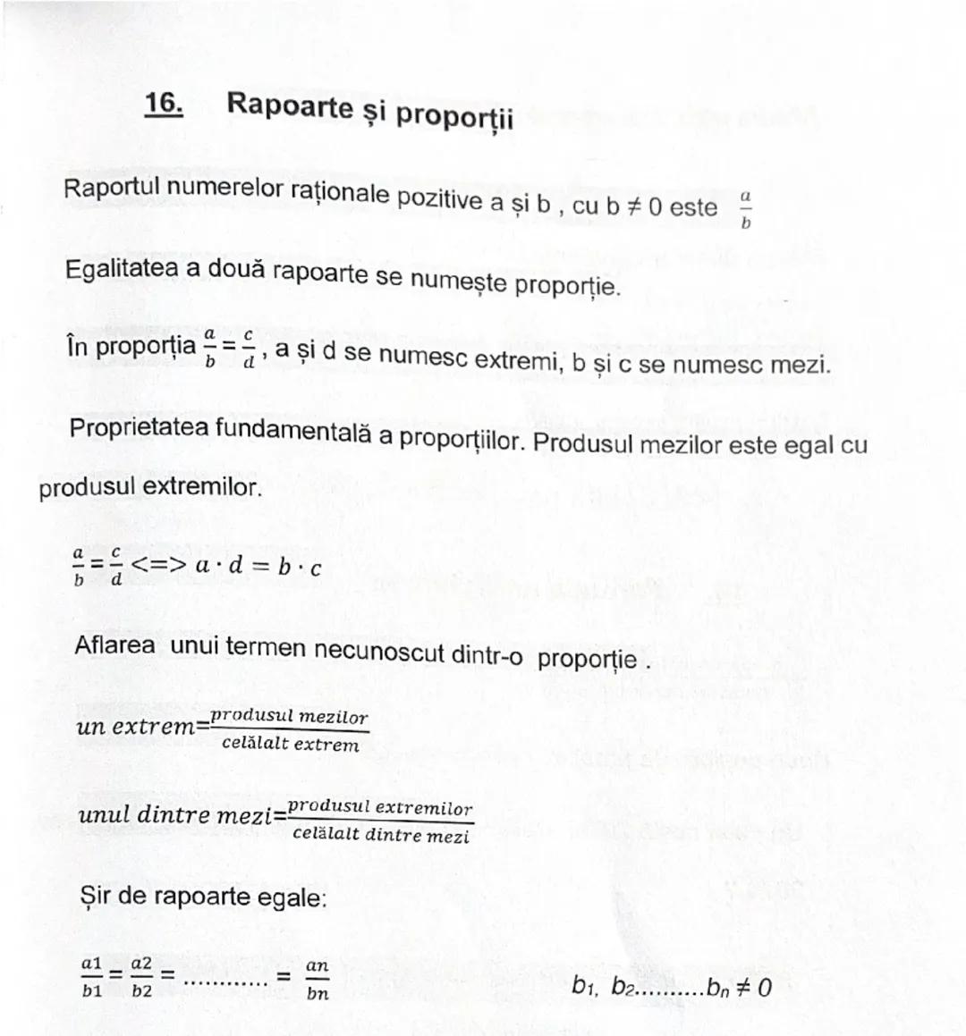 16. Rapoarte şi proporţii
Raportul numerelor raționale pozitive a și b, cu $b \ne 0$ este $rac{a}{b}$
Egalitatea a două rapoarte se numește