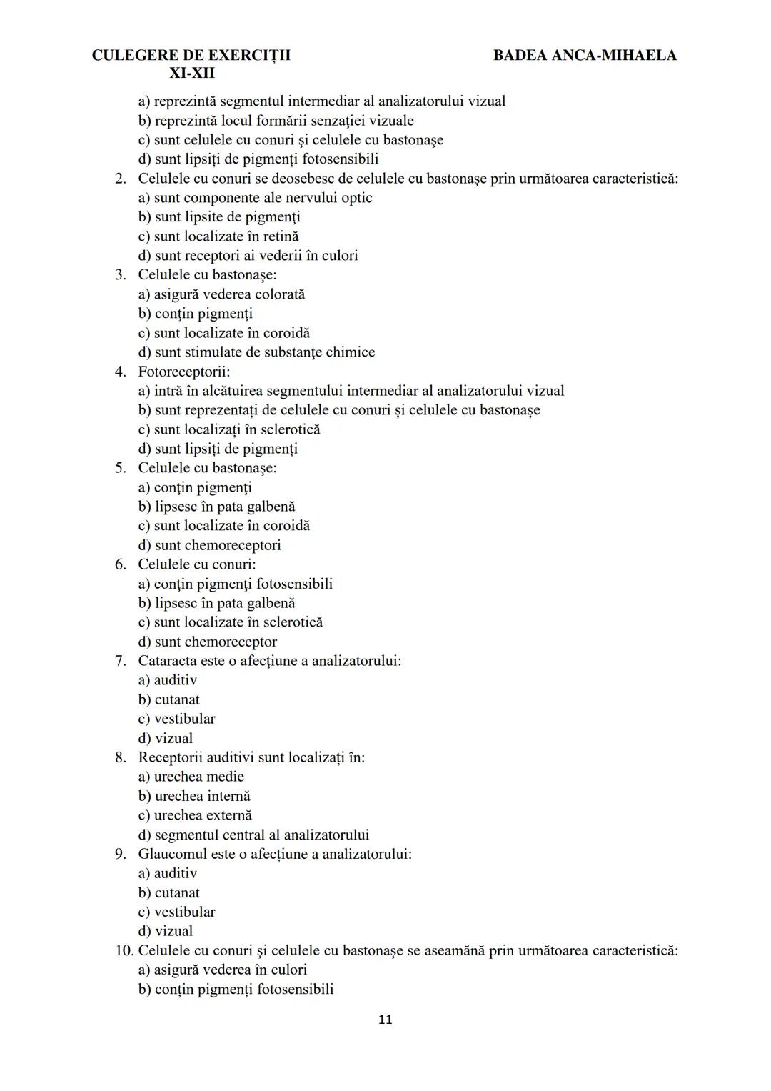 BADEA ANCA-MIHAELA
ISBN 978-973-0-37214-4

BIOLOGIE
CULEGERE DE EXERCIȚII
XI-XII

Reşiţa,
2022 CULEGERE DE EXERCIȚII
XI-XII

BADEA ANCA-MIHA