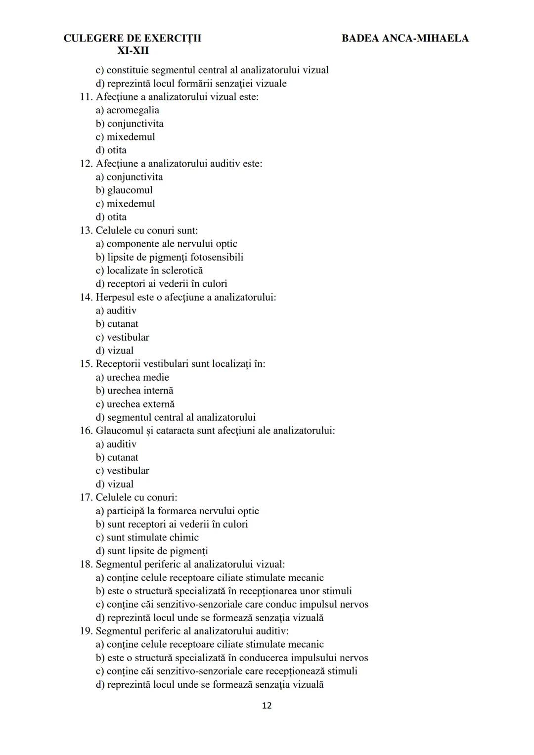 BADEA ANCA-MIHAELA
ISBN 978-973-0-37214-4

BIOLOGIE
CULEGERE DE EXERCIȚII
XI-XII

Reşiţa,
2022 CULEGERE DE EXERCIȚII
XI-XII

BADEA ANCA-MIHA