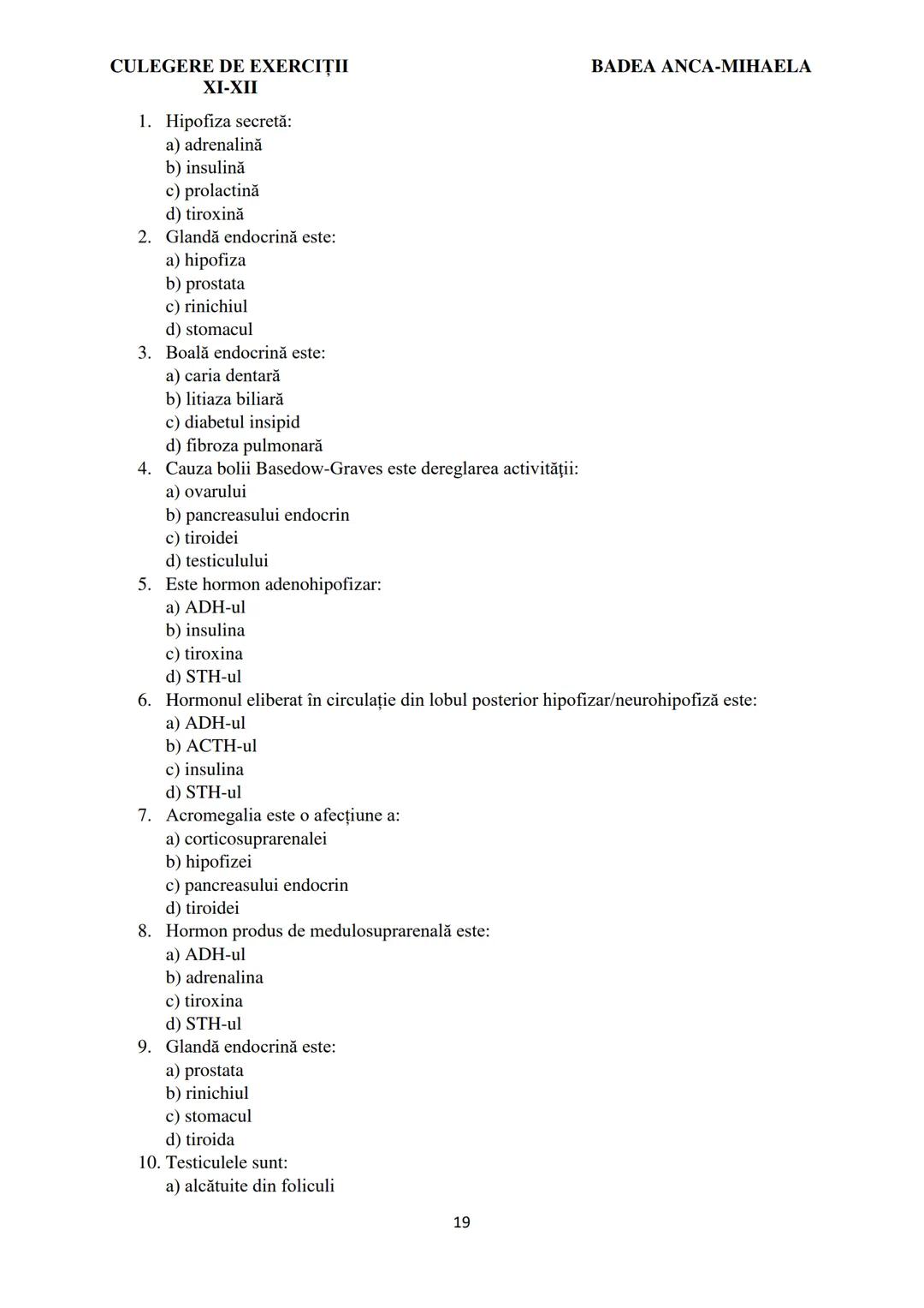 BADEA ANCA-MIHAELA
ISBN 978-973-0-37214-4

BIOLOGIE
CULEGERE DE EXERCIȚII
XI-XII

Reşiţa,
2022 CULEGERE DE EXERCIȚII
XI-XII

BADEA ANCA-MIHA