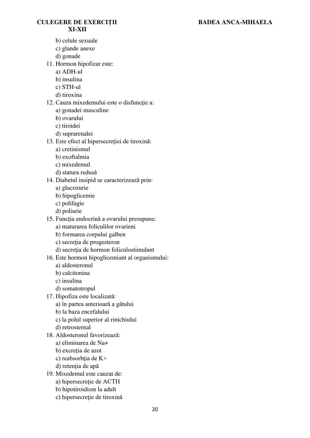 BADEA ANCA-MIHAELA
ISBN 978-973-0-37214-4

BIOLOGIE
CULEGERE DE EXERCIȚII
XI-XII

Reşiţa,
2022 CULEGERE DE EXERCIȚII
XI-XII

BADEA ANCA-MIHA