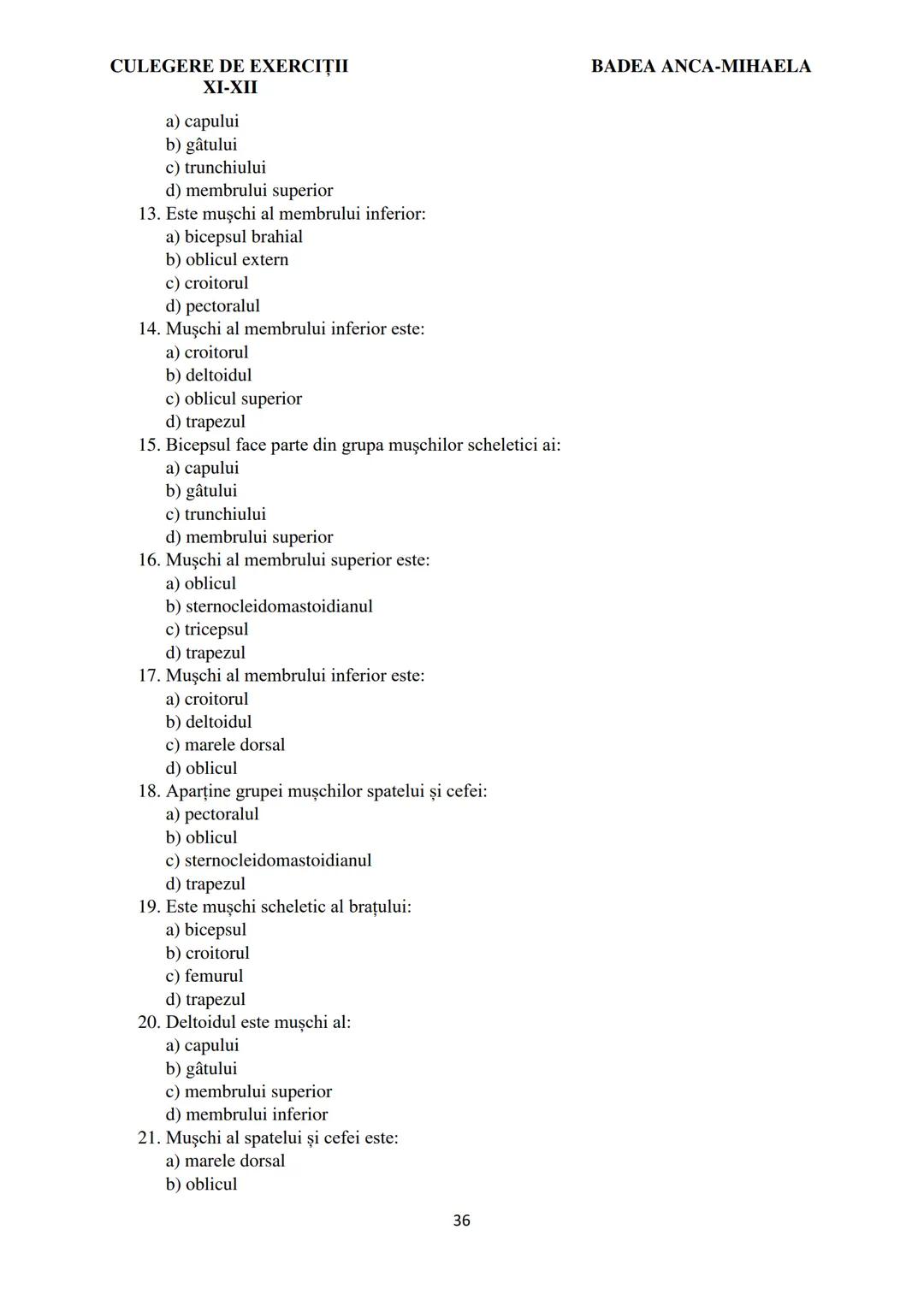 BADEA ANCA-MIHAELA
ISBN 978-973-0-37214-4

BIOLOGIE
CULEGERE DE EXERCIȚII
XI-XII

Reşiţa,
2022 CULEGERE DE EXERCIȚII
XI-XII

BADEA ANCA-MIHA