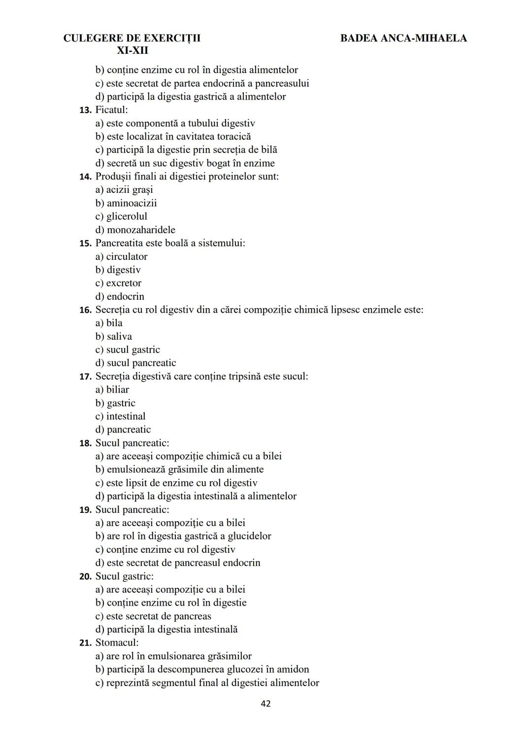 BADEA ANCA-MIHAELA
ISBN 978-973-0-37214-4

BIOLOGIE
CULEGERE DE EXERCIȚII
XI-XII

Reşiţa,
2022 CULEGERE DE EXERCIȚII
XI-XII

BADEA ANCA-MIHA