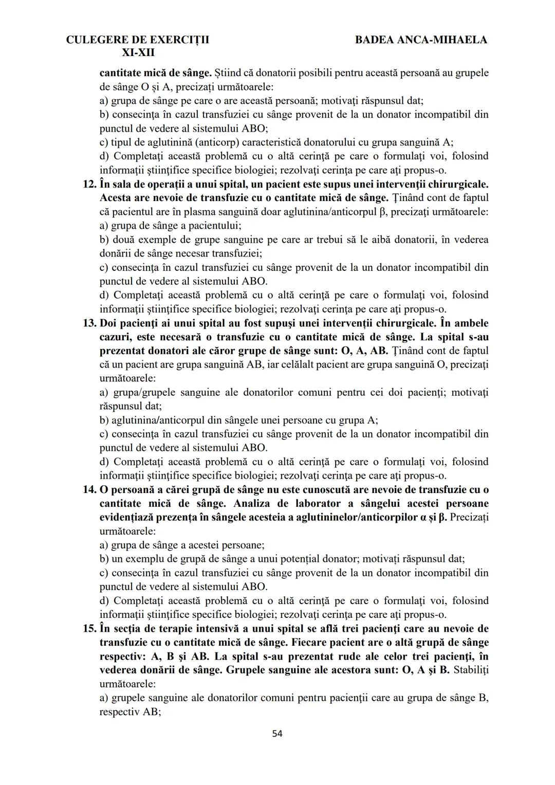 BADEA ANCA-MIHAELA
ISBN 978-973-0-37214-4

BIOLOGIE
CULEGERE DE EXERCIȚII
XI-XII

Reşiţa,
2022 CULEGERE DE EXERCIȚII
XI-XII

BADEA ANCA-MIHA