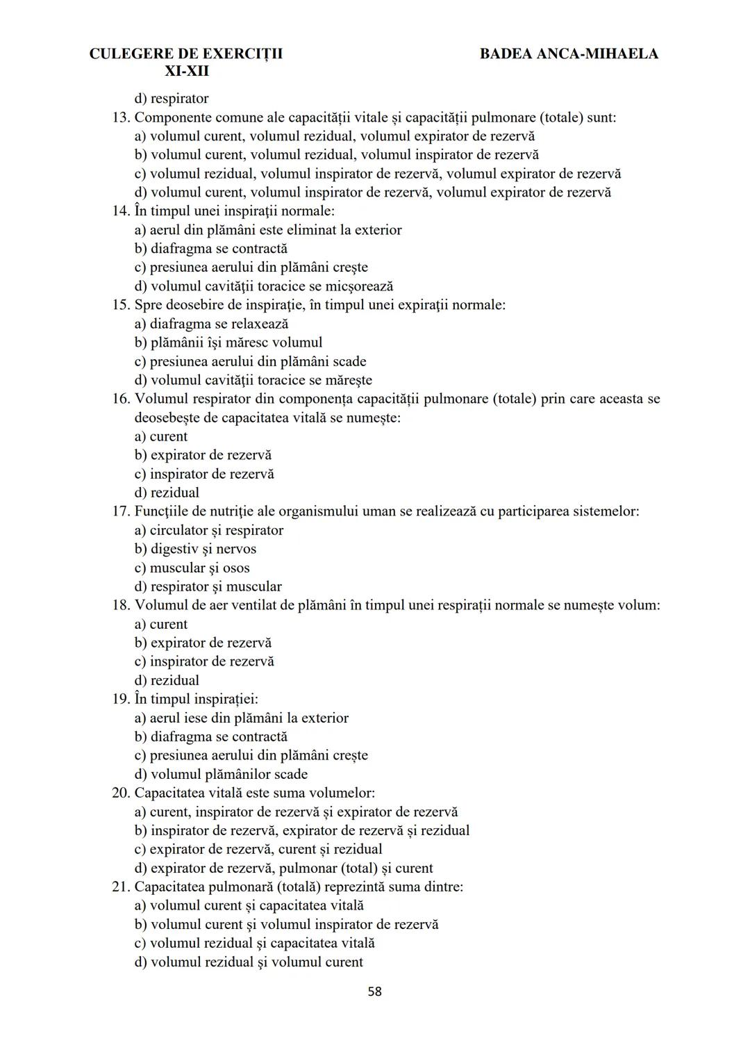 BADEA ANCA-MIHAELA
ISBN 978-973-0-37214-4

BIOLOGIE
CULEGERE DE EXERCIȚII
XI-XII

Reşiţa,
2022 CULEGERE DE EXERCIȚII
XI-XII

BADEA ANCA-MIHA