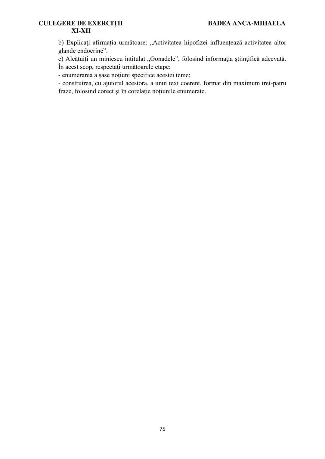 BADEA ANCA-MIHAELA
ISBN 978-973-0-37214-4

BIOLOGIE
CULEGERE DE EXERCIȚII
XI-XII

Reşiţa,
2022 CULEGERE DE EXERCIȚII
XI-XII

BADEA ANCA-MIHA