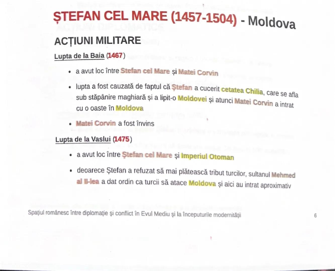 ȘTEFAN CEL MARE (1457-1504) - Moldova
ACŢIUNI MILITARE
Lupta de la Baia (1467)
• a avut loc între Stefan cel Mare şi Matei Corvin
• lupta a 