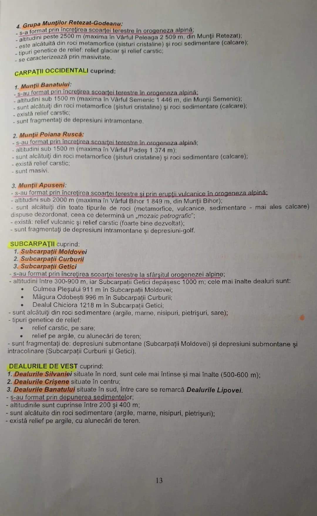 # RELIEFUL ROMÂNIEI

1. Caractere generale ale reliefului:
   - modul de formare
   - altitudine
   - categorii/tipuri de roci)

2. Unităţi 