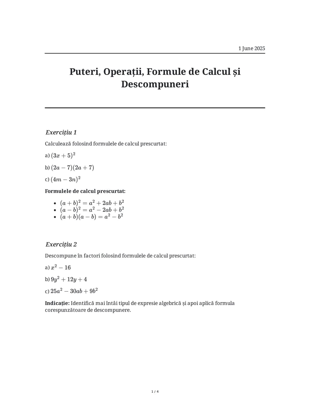 Puteri, Operații, Formule de Calcul și
Descompuneri
Exercițiu 1
Calculează folosind formulele de calcul prescurtat:
a) (3x + 5)²
b) (2a - 7)