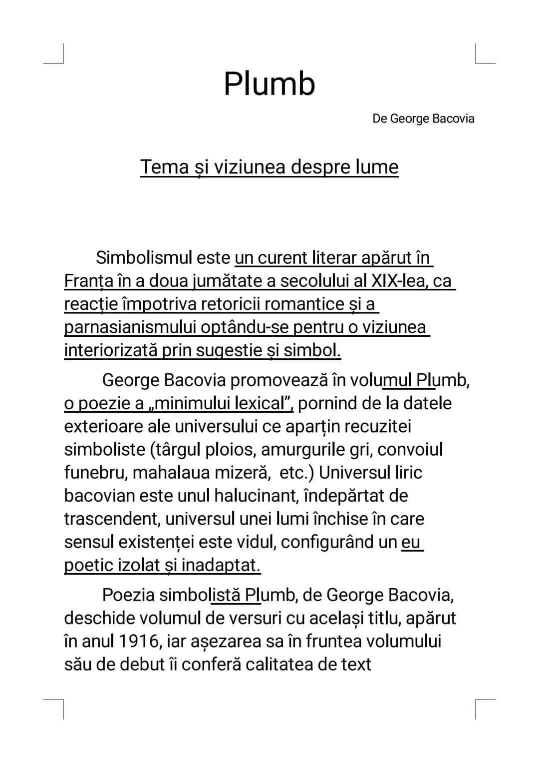 Plumb
De George Bacovia
Tema şi viziunea despre lume
Simbolismul este un curent literar apărut în
Franţa în a doua jumătate a secolului a