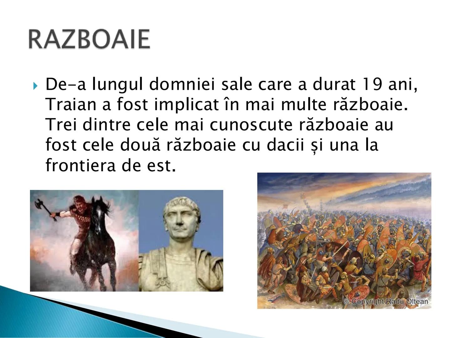 # IMPARATUL TRAIAN SI
# RAZBOAILE DACO-
# ROMANE
hi ► Imparatul Traian a devenit foarte cunoscut in
istorie pentru victoriile obtinute in r