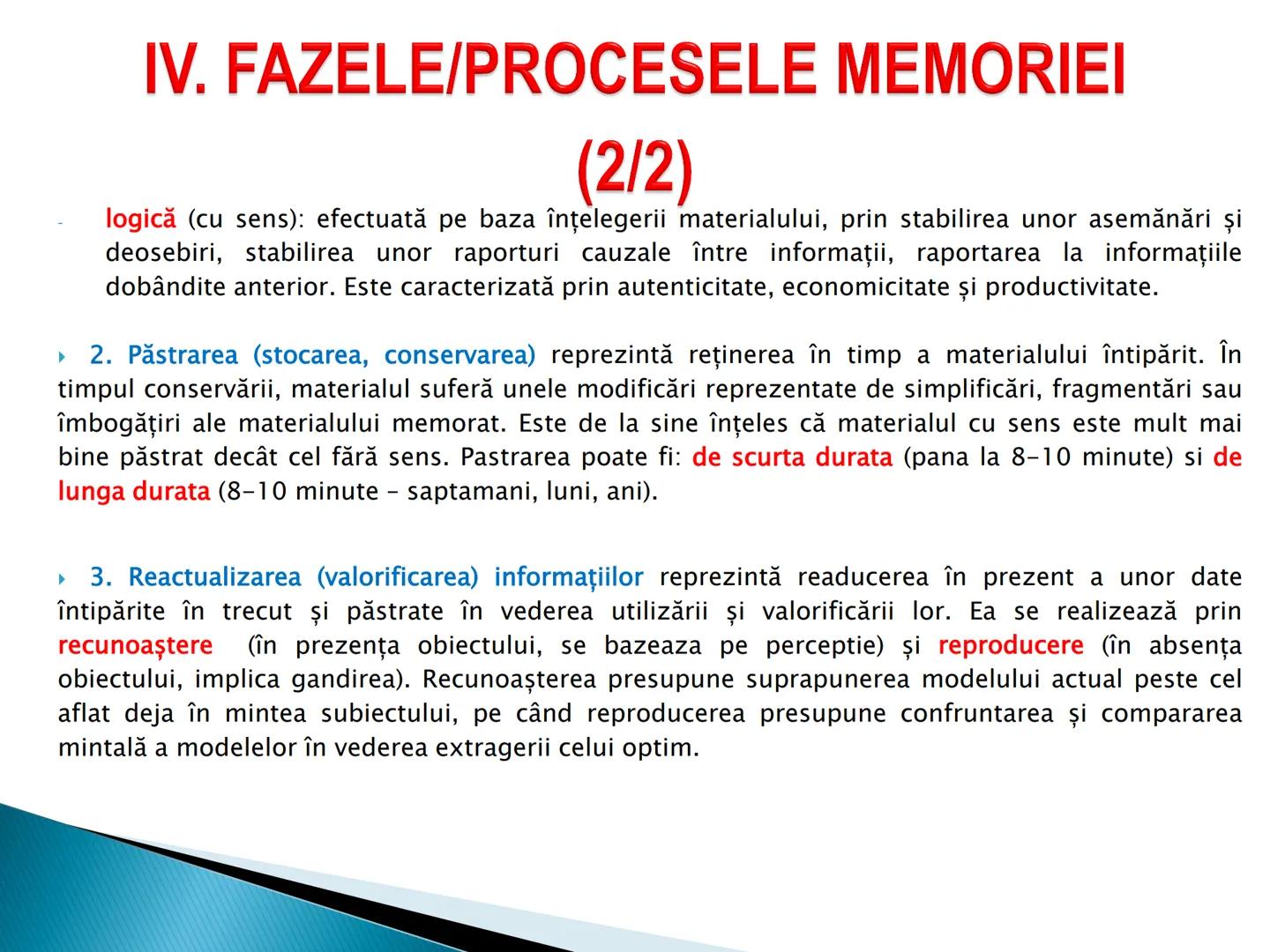 # MEMORIA ► I. Definitie
► II. Caracterizare generala
► III. Caracterizare specifica
► IV. Procesele memoriei
► V. Factorii, legile si optim