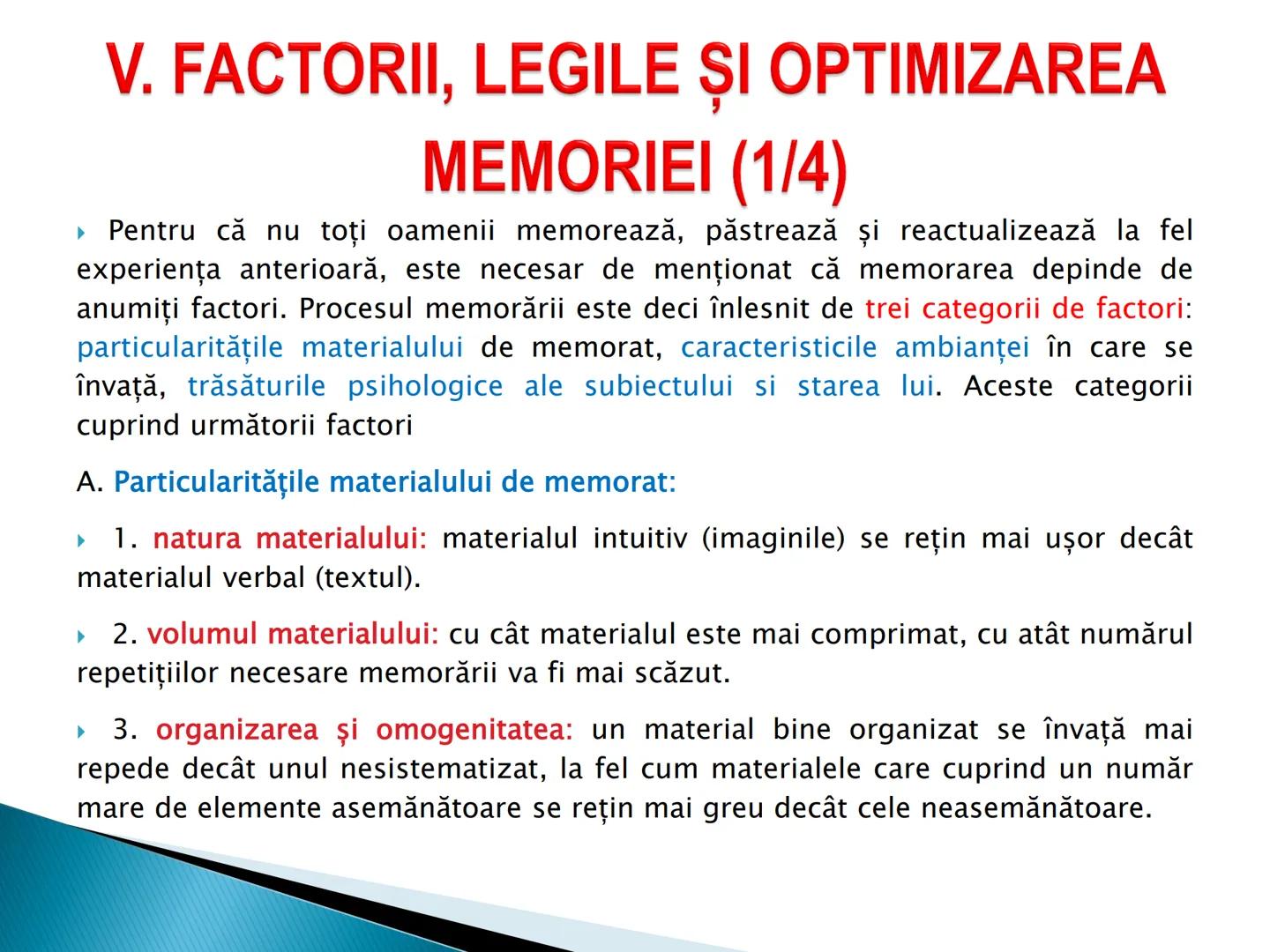 # MEMORIA ► I. Definitie
► II. Caracterizare generala
► III. Caracterizare specifica
► IV. Procesele memoriei
► V. Factorii, legile si optim