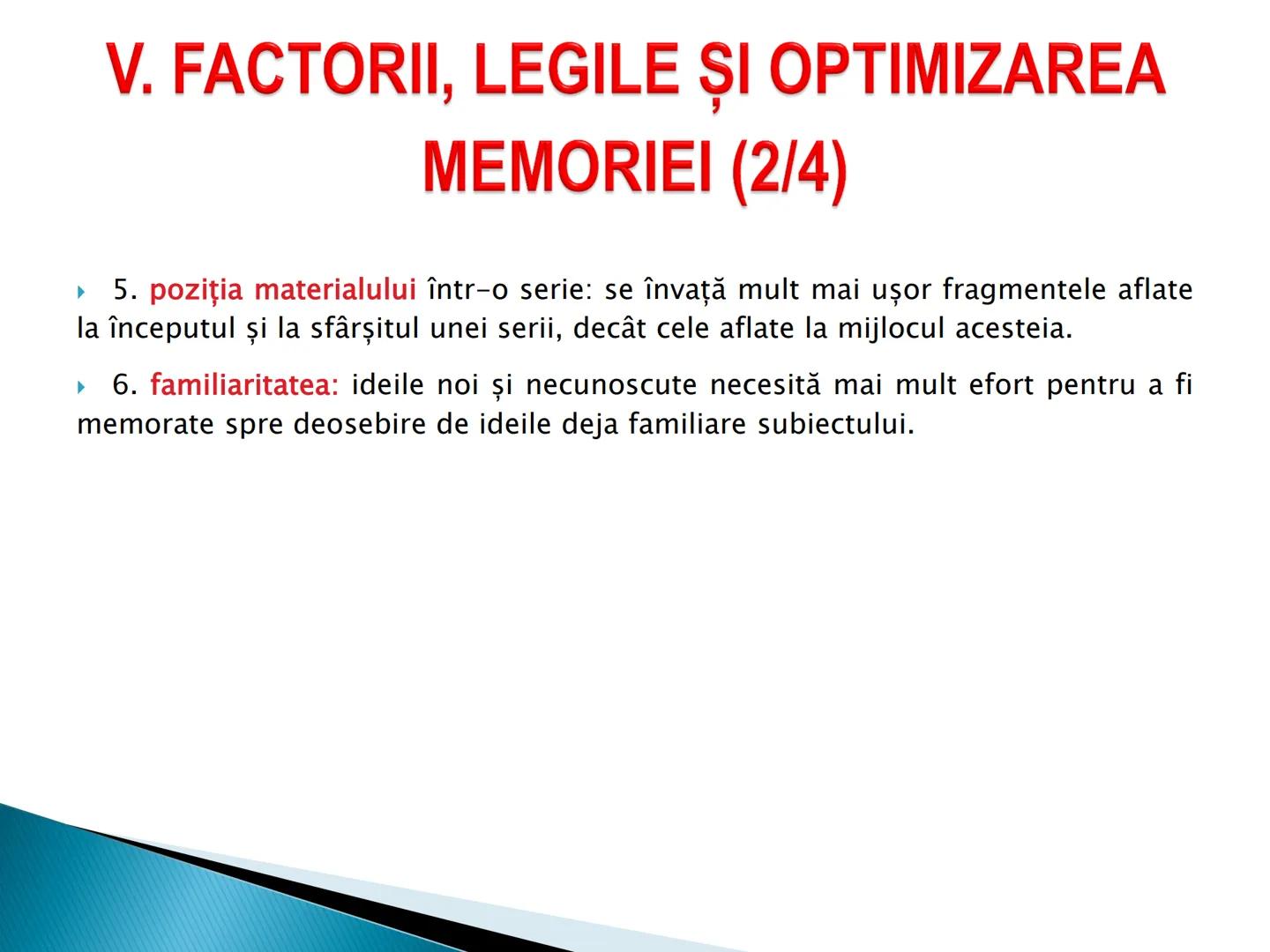 # MEMORIA ► I. Definitie
► II. Caracterizare generala
► III. Caracterizare specifica
► IV. Procesele memoriei
► V. Factorii, legile si optim