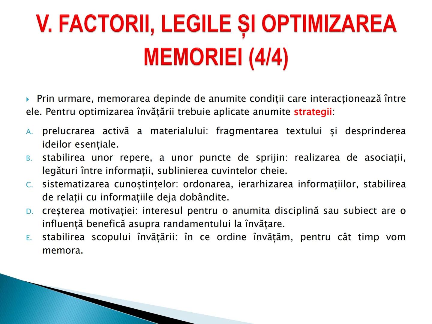 # MEMORIA ► I. Definitie
► II. Caracterizare generala
► III. Caracterizare specifica
► IV. Procesele memoriei
► V. Factorii, legile si optim
