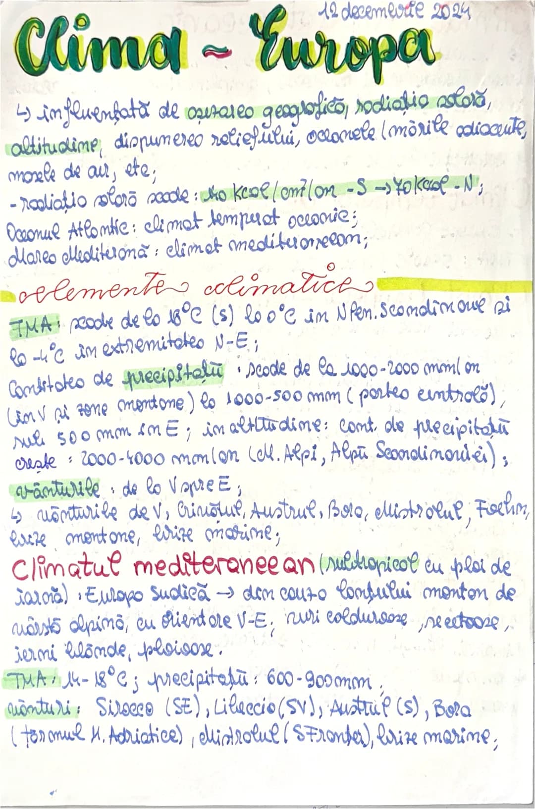 12 decembrie 2024
# Clima - Europa
↳ influentată de operareo geografico, radiatio storă,
altitudine, dispunered reliefului, occonele (morile