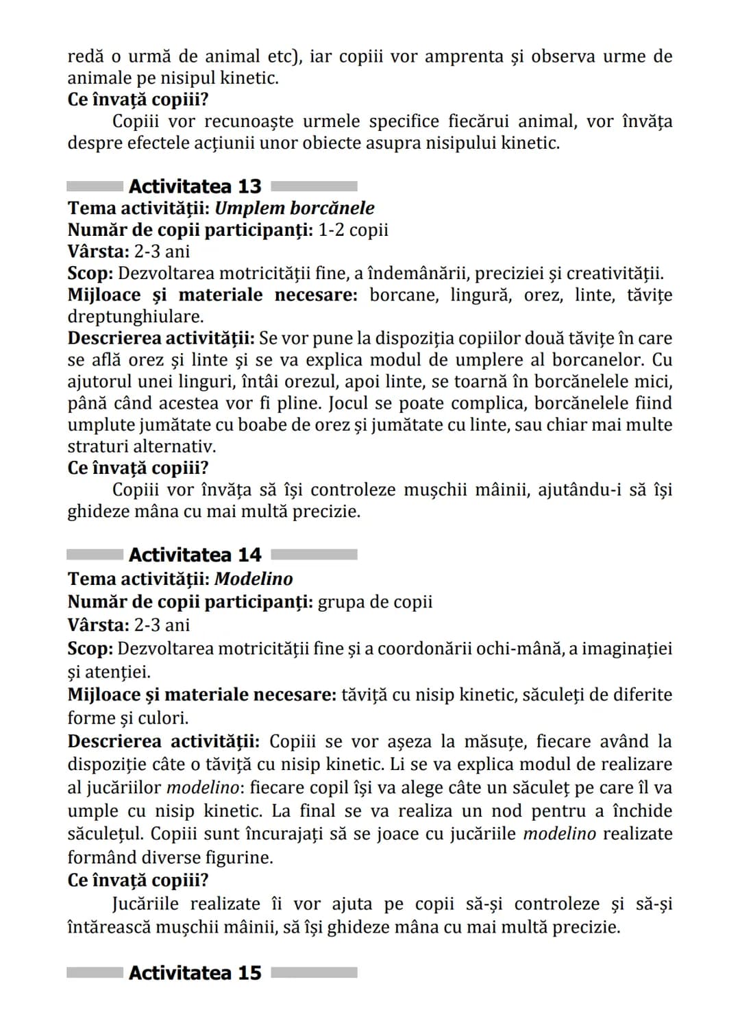 Practici pentru implementarea curriculumului pentru
educaţia timpurie antepreșcolară în România
GHID PRACTIC
pentru
educaţie timpurie
ANTEPR