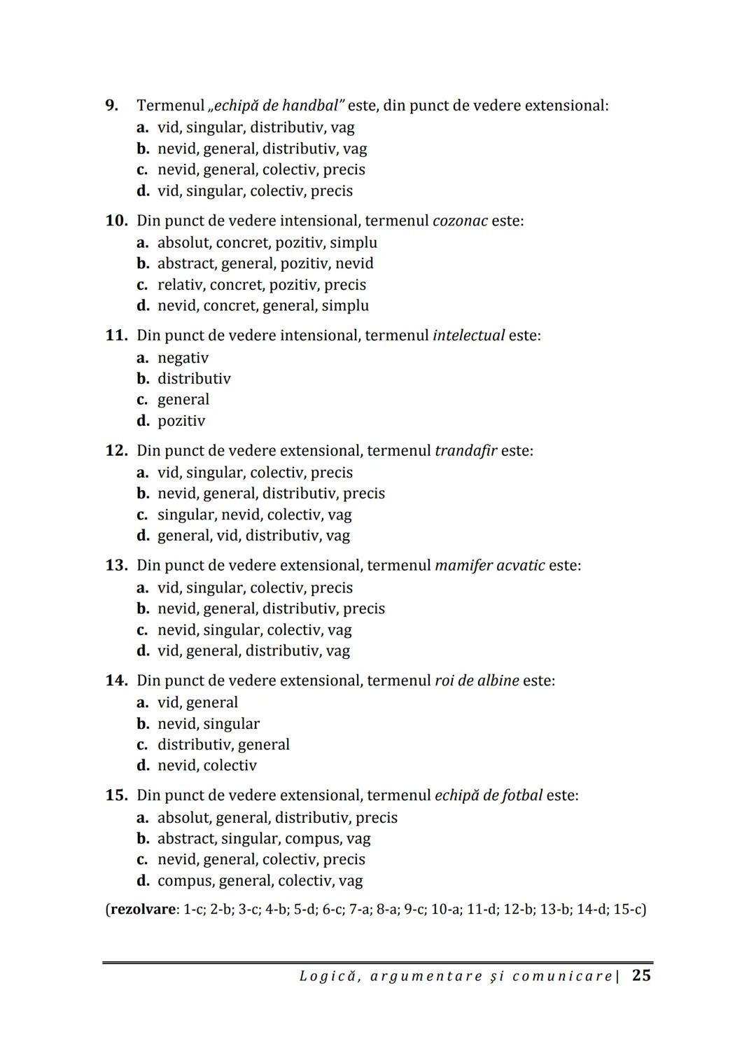 Florin IORGA
Marcel RUS
LOGICĂ, ARGUMENTARE
ȘI COMUNICARE
GHID COMPLET pentru Bacalaureat
➤ Sinteze teoretice
➤ 30 de teste
➤ Bareme şi rezo