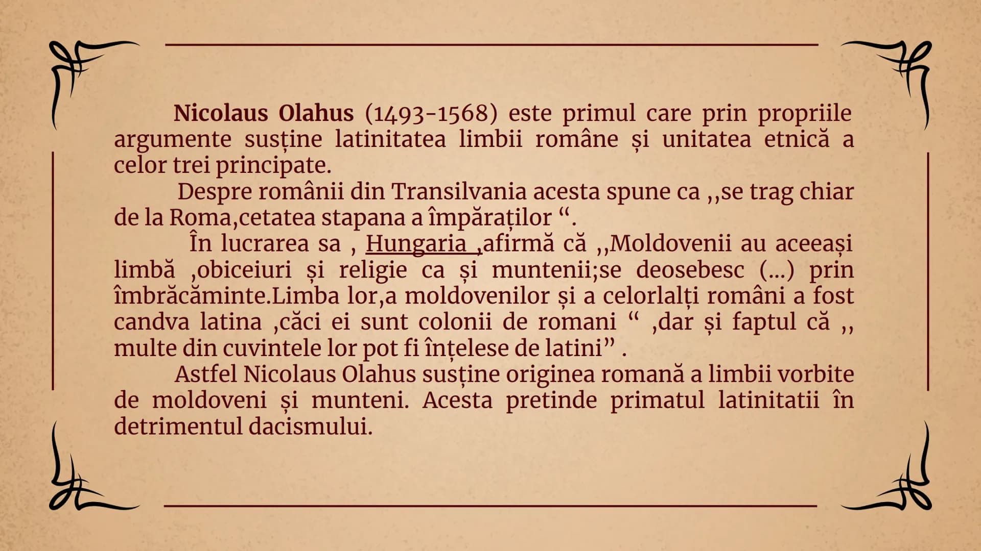 # Latinitate și Dacism
Prencea Ramona, Tota Ana
clasa a XI a D # Subiectul abordat
Una dintre cele mai dezbatute probleme din istoriografi
