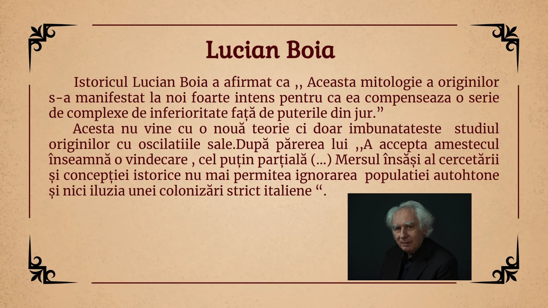 # Latinitate și Dacism
Prencea Ramona, Tota Ana
clasa a XI a D # Subiectul abordat
Una dintre cele mai dezbatute probleme din istoriografi