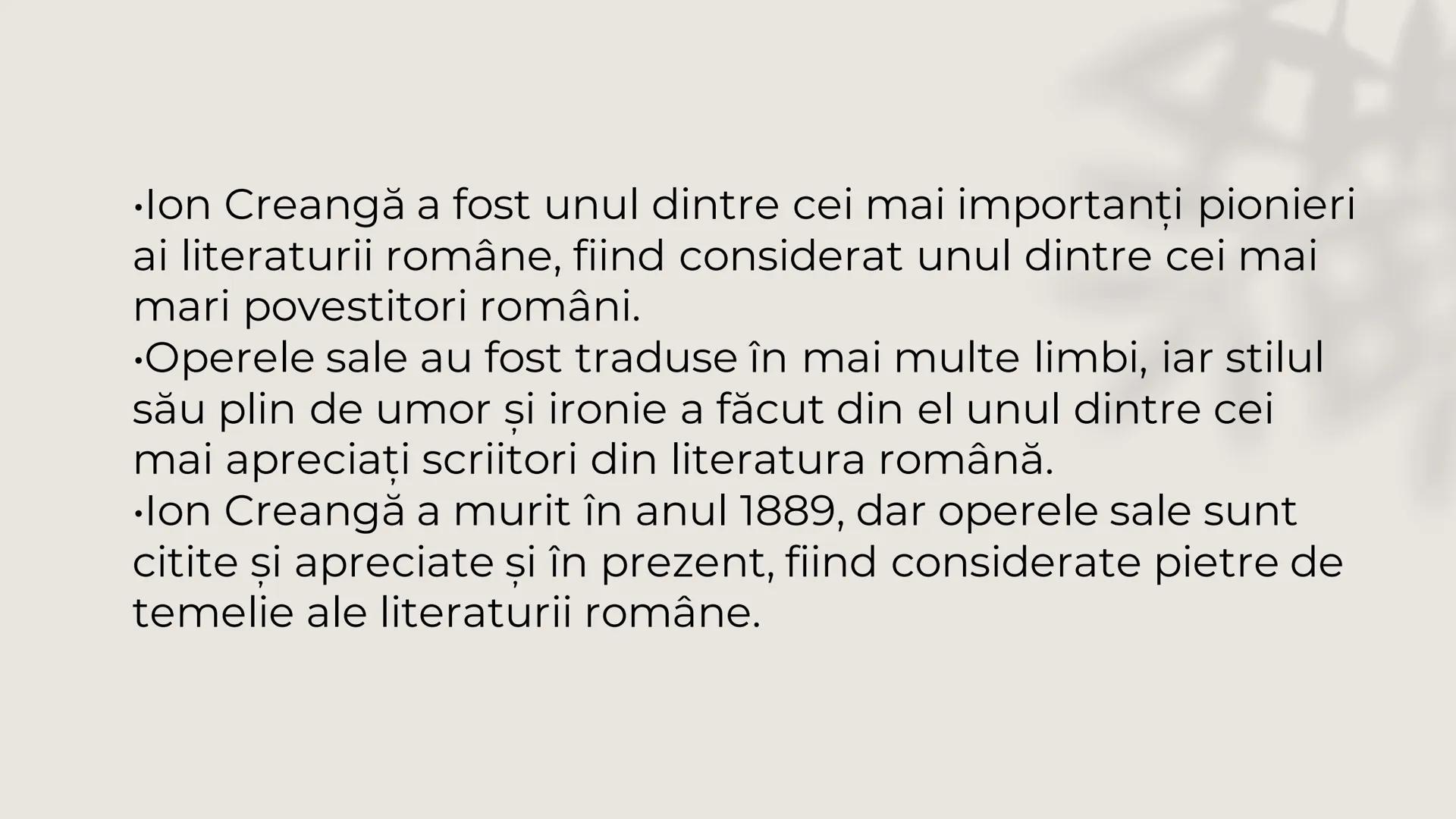 # Ion Creanga
Ana-Maria Birloncea
X-s.s.
Liceul Teoretic "AXENTE SEVER" # Aspecte importante despre viata scriitorului.
•Născut în anul