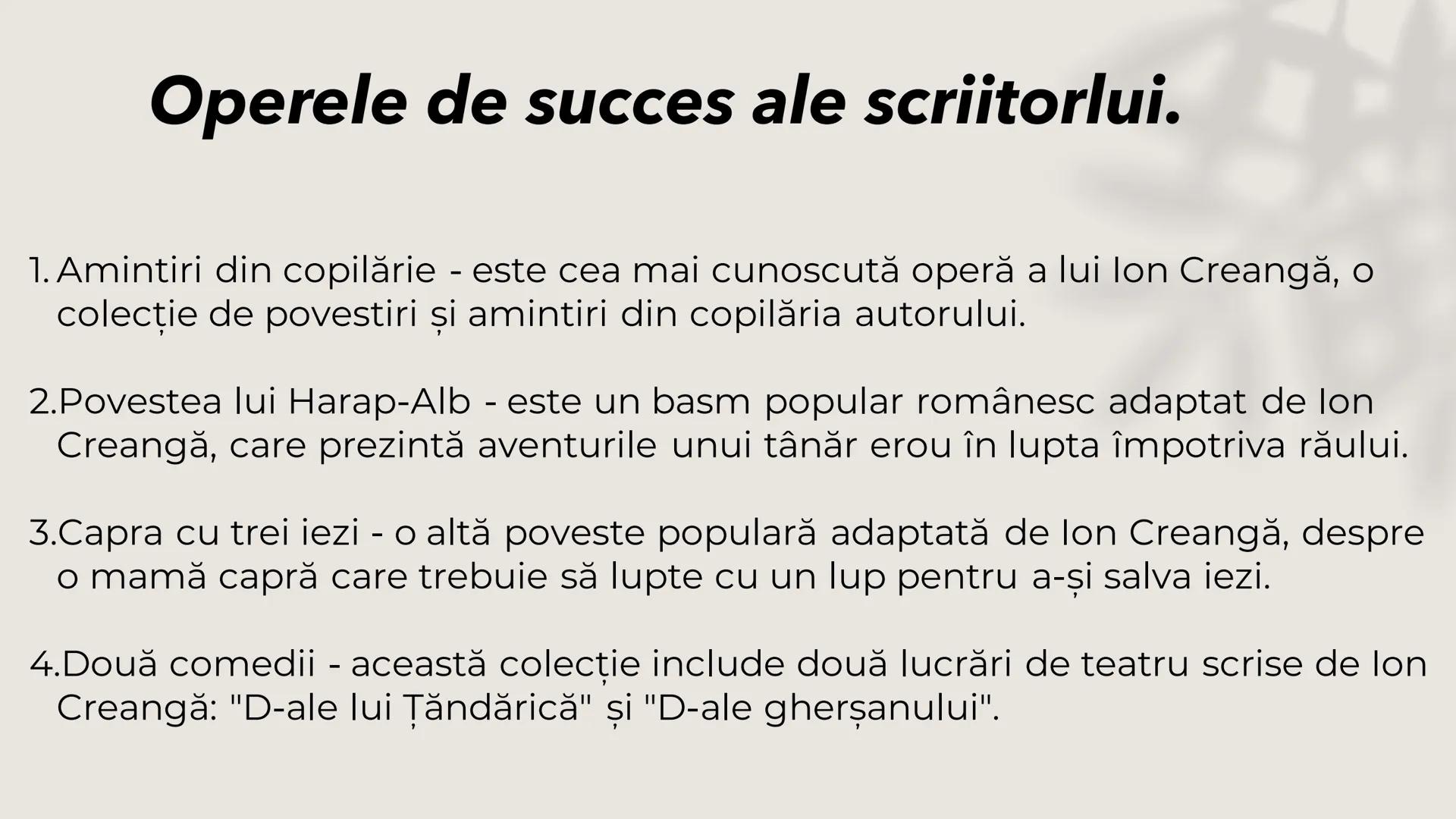 # Ion Creanga
Ana-Maria Birloncea
X-s.s.
Liceul Teoretic "AXENTE SEVER" # Aspecte importante despre viata scriitorului.
•Născut în anul